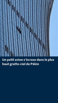 Chine : les dégâts après le crash d'un petit avion dans la plus haute tour de Pékin