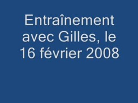 Entraînement avec gilles le 16 février 2008