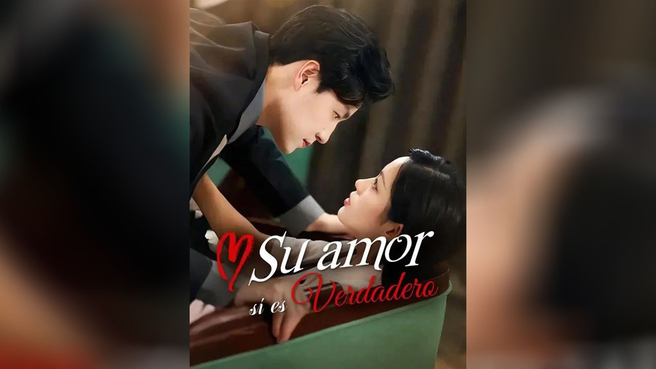 Su Amor Sí Es Verdadero | Sub Español | Drama Vault