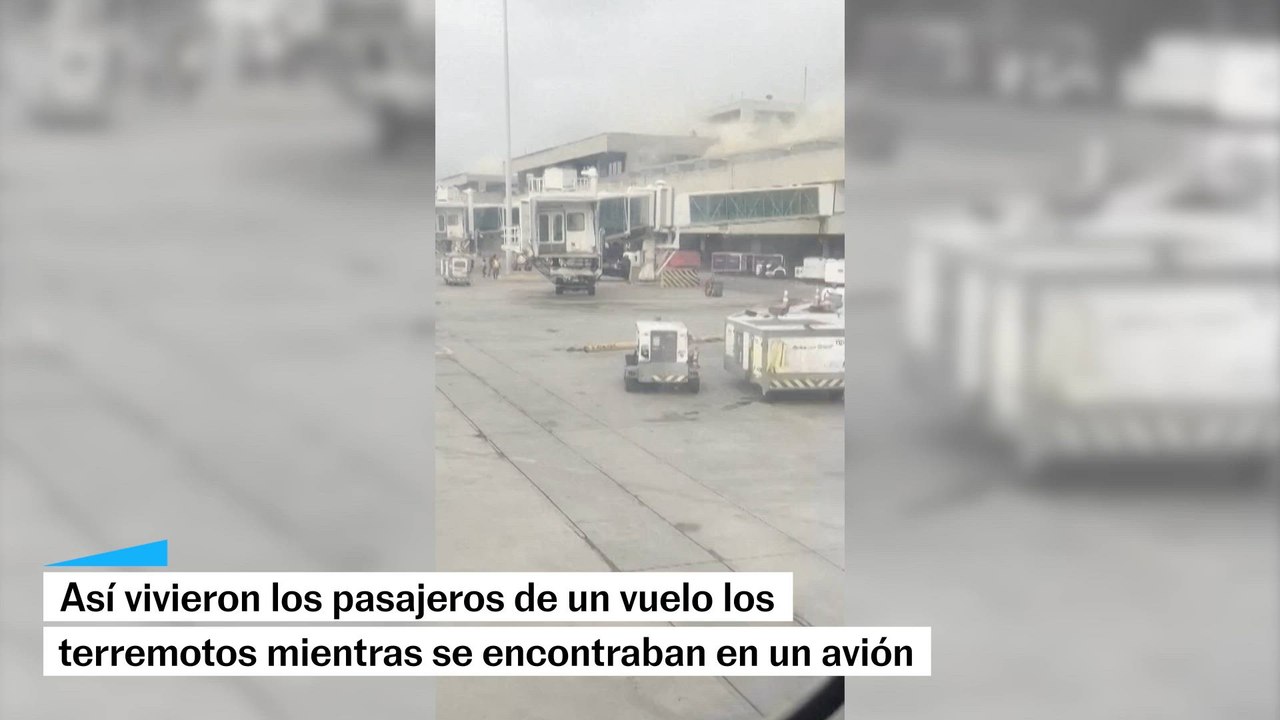 Así vivieron los pasajeros del avión los terremotos