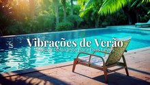 Vibrações de Verão | Música Relaxante para Dias Leves