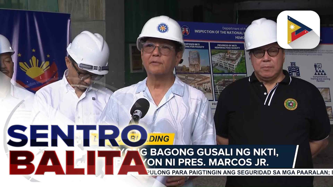 Itinatayong NKTI Legacy Building, ininspeksyon ni PBBM; gusali, mahalaga sa harap ng tumataas na kaso ng chronic kidney disease ayon sa Pangulo | ulat ni Kenneth Paciente