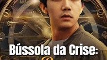 Bússola da Crise: Passos Perigosos | Série Completa | Short Drama Português