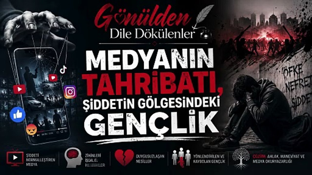 GÖNÜLDEN DİLE DÖKÜLENLER: "Medyanın Tahribatı. Şiddetin Gölgesindeki Gençlik"