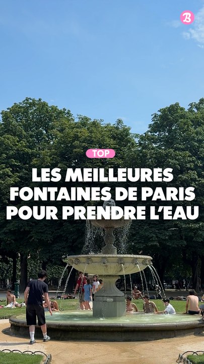 Top : Les meilleures fontaines de Paris pour prendre l"eau