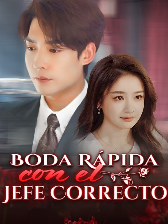 Boda Rápida con el Jefe Correcto💗🍀 Completo En Español
