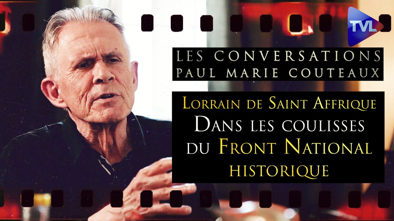 Les Conversations de Paul-Marie Coûteaux avec Lorrain de Saint Affrique (1ère partie) - Le vrai visage de Jean-marie Le Pen