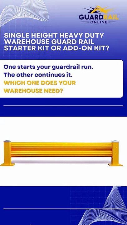 Starter Kit vs Add-On Kit Which Warehouse Guardrail Do You Need