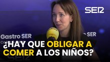 Gastro SER | Naila Martínez no obliga a comer a los niños