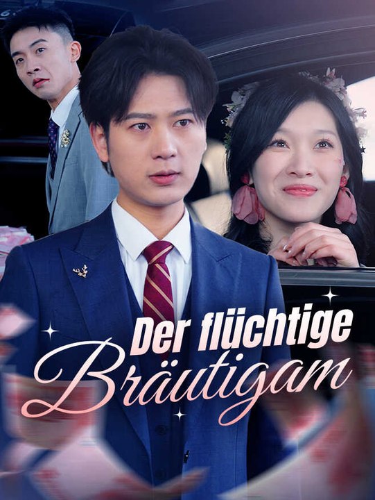 Der flüchtige Bräutigam | Komplette Serie | Short Drama Deutsch