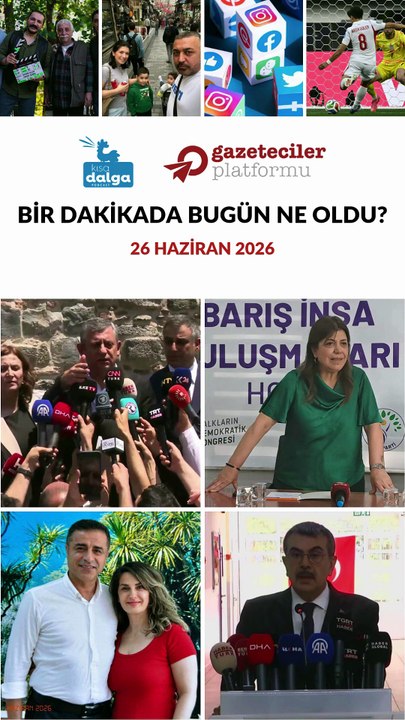 Bir dakikada bugün ne oldu?