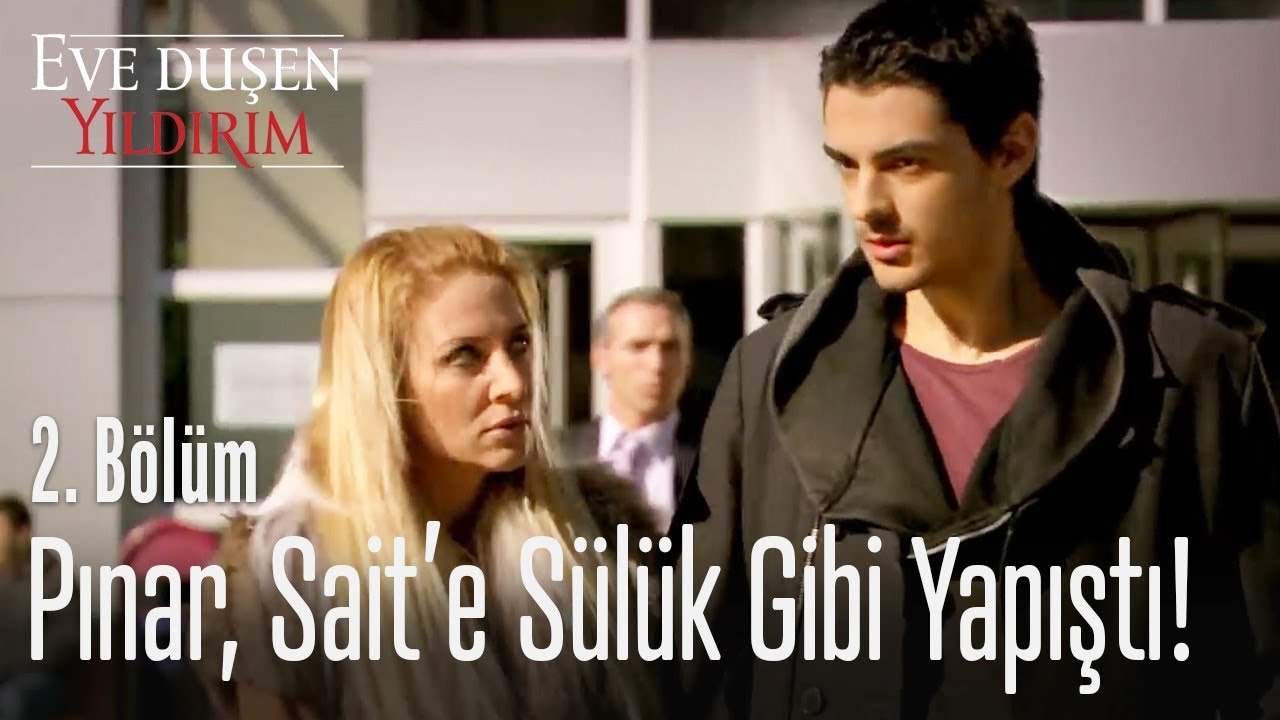 Sait'e sülük gibi yapıştı! - Eve Düşen Yıldırım 2. Bölüm