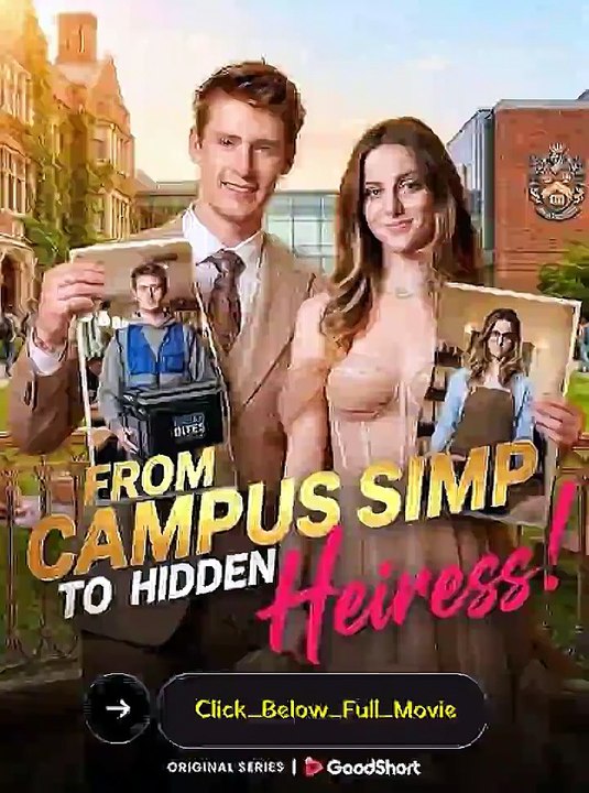campus simp to hidden heiress (FULL-HD) STREAMING