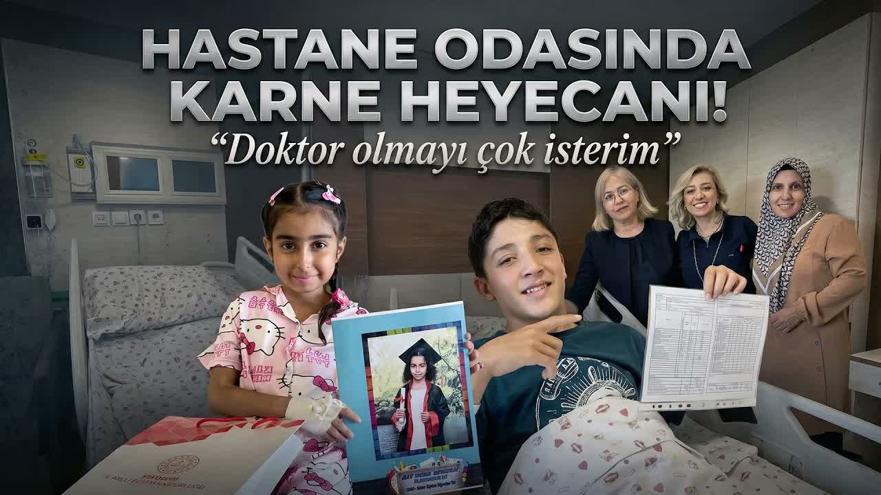 Hastane Odasında Karne Sevinci: Minik Elmas'ın Hediyesi, Mehmet'in Doktorluk Hayali