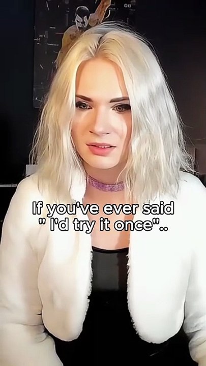 If you've ever said " I'd try it once"..