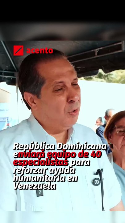 República Dominicana enviará equipo de 40 especialistas para reforzar ayuda humanitaria en Venezuela