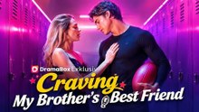 Craving My Brothers Best Friend - Ep - ✅ FULL [Eng Sub]