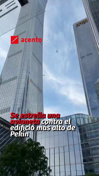 Se estrella una avioneta contra el edificio más alto de Pekín