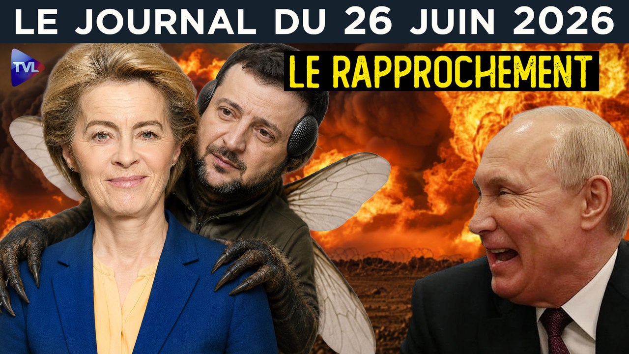 Zelensky : la mouche du coche de l'UE - JT du vendredi 26 juin 2026