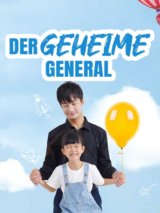 Der geheime General | Komplette Serie | Short Drama Deutsch