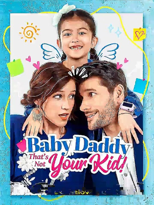 baby daddy that's not your kid Full -HD'Movie