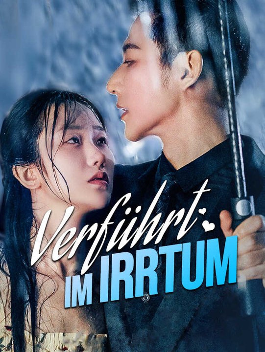 Verführt im Irrtum | Komplette Serie | Short Drama Deutsch