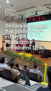 Destaca embajador Ron Johnson los esfuerzos educativos privados en Tijuana