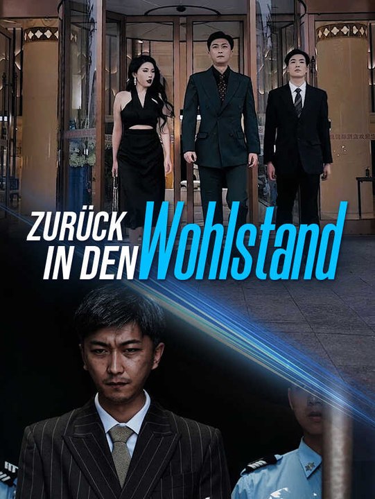 Zurück in den Wohlstand | Komplette Serie | Short Drama Deutsch
