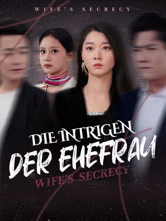 Die Intrigen der Ehefrau | Komplette Serie | Short Drama Deutsch