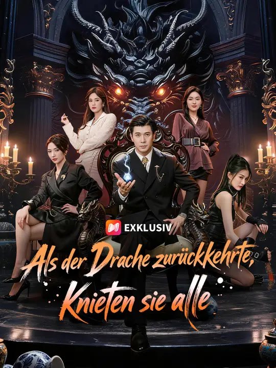 Als der Drache zurückkehrte, knieten sie alle | Komplette Serie | Short Drama Deutsch