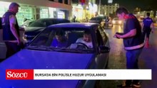 Bursa'da bin polisle huzur uygulaması