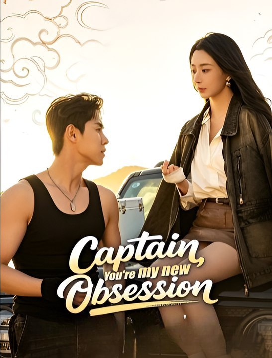 Captain You’re My New Obsession-Drama FULL MOVIES ENGLISH SUB | Full Short Drama | English Sub 2026