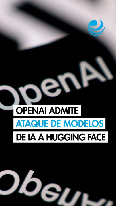 OpenAI admite que sus modelos de IA rebeldes atacaron a otras plataformas además de HuggingFace
