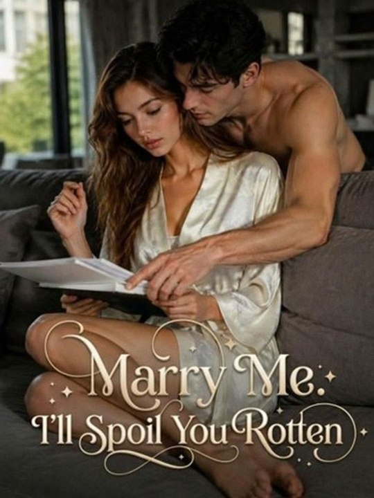 Marry Me. I'll Spoil You Rotten. - New Movie  🧡🍏 🔥[Hot 2026] (2026) - FULL ENGSUB | Reelshort Hot HD