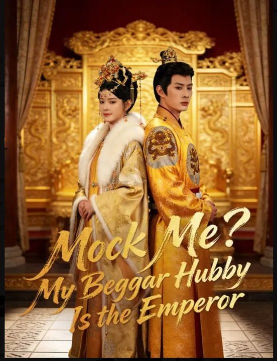 Mock Me My Beggar Hubby Is the Emperor- Full Drama Movie English Sub