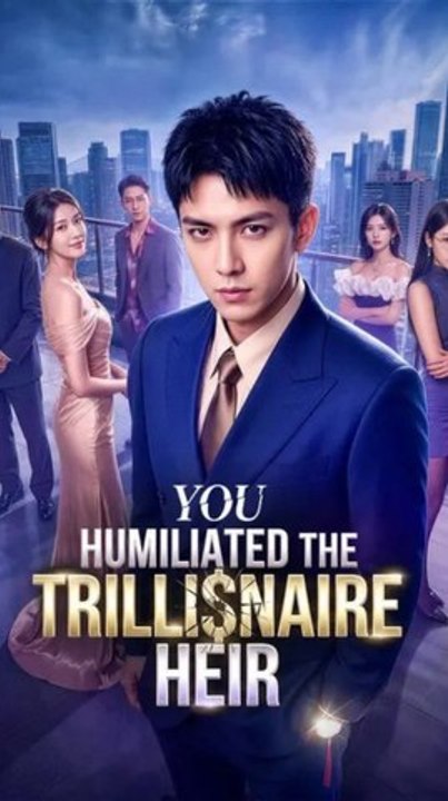 You Humiliated the Trillionaire Heir | 💎 FULL MOVIE | 🌍 ENGSUB | Drama Hub