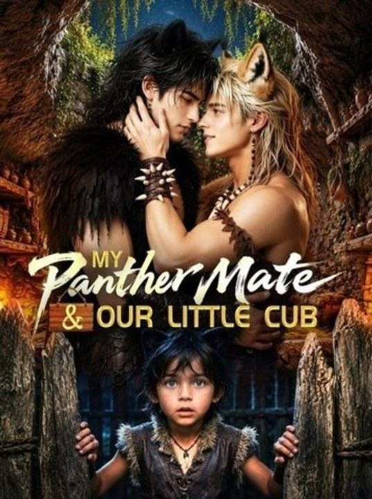 My Panther Mate & Our Little Cub FULL MOVIES ENGLISH SUB