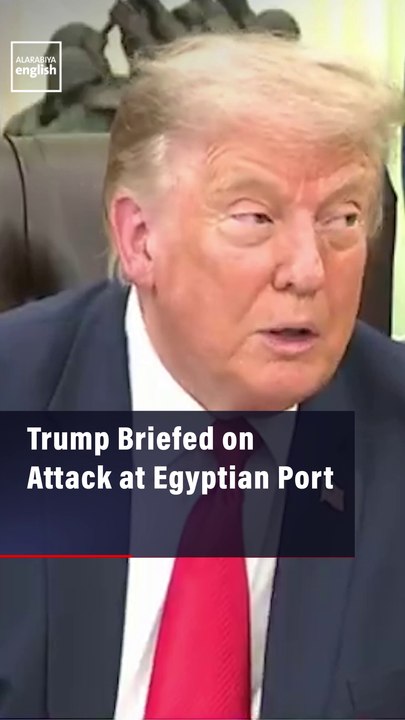 Trump Briefed on Attack at Egyptian Port