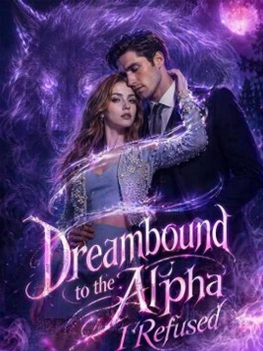 Dreambound to the Alpha I Refused --- New Movie  🧡🍏 🔥[Hot 2026] (2026) - FULL ENGSUB | Reelshort Hot HD