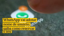 WhatsApp vai adotar nome de usuário; saiba como reservar o seu