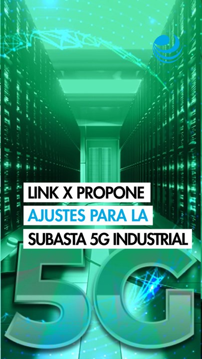 Link X pide más espectro, extender concesiones y neutralidad tecnológica para la subasta 5G industrial