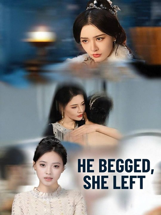 He Begged, She Left Full Movie