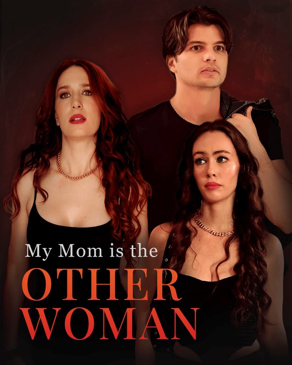 My Mom is The Other Woman