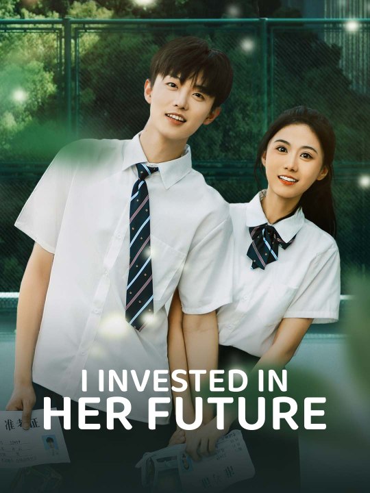 I Invested in Her Future Engsub