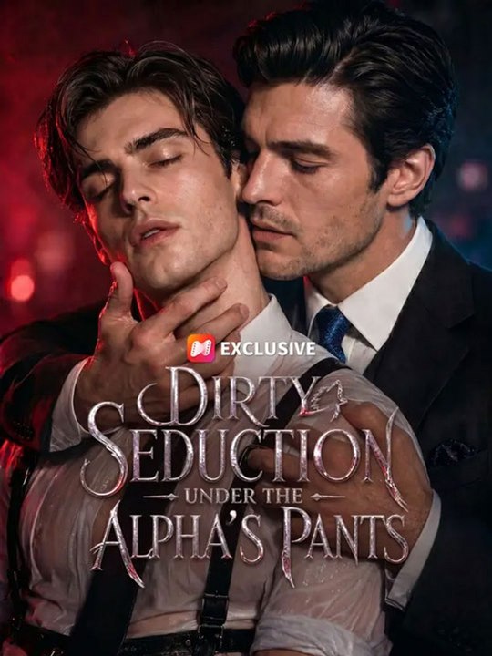 Dirty Seduction Under the Alpha's Pants  🔥🔥🔥FULL MOVIES ENGLISH SUB 2026