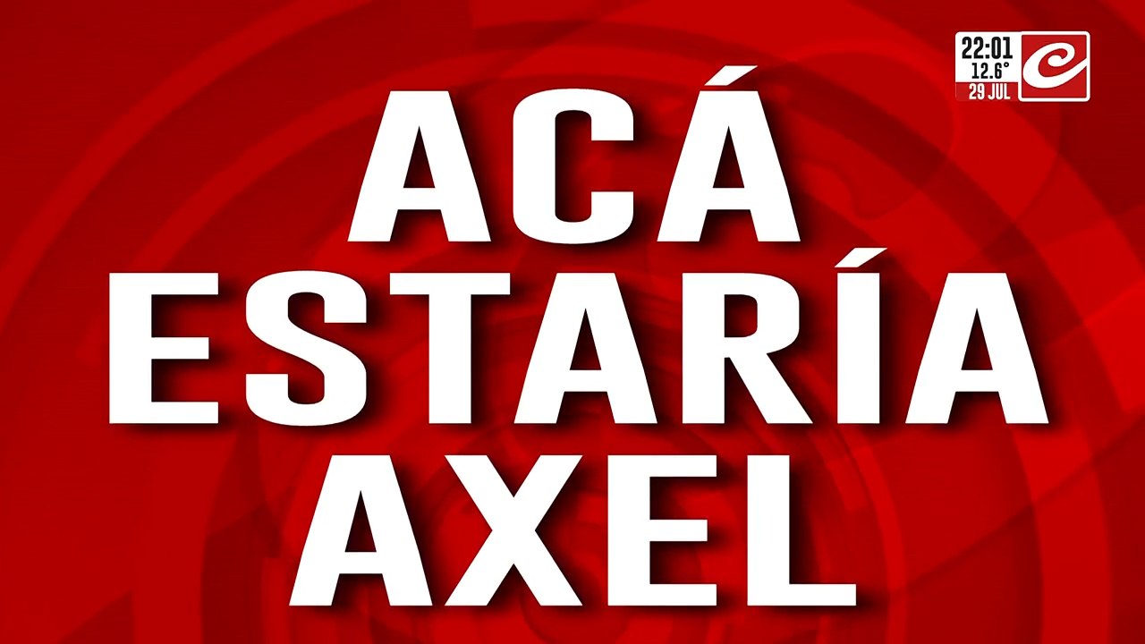 Acá estaría Axel: momentos decisivos en la búsqueda