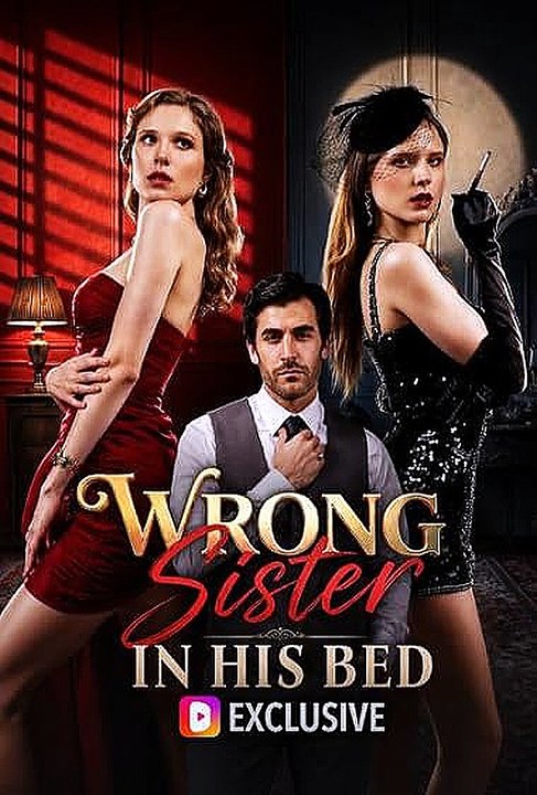 wrong sister in his bed dramawave -(FULL)-