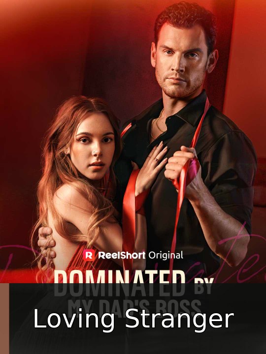 Dominated by My Dad's Boss | Loving Stranger