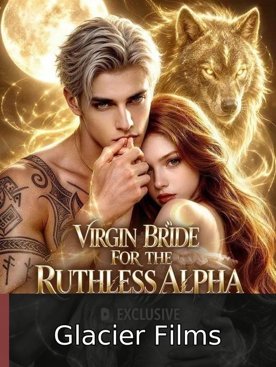 Virgin Bride For The Ruthless Alpha  FULL MOVIES ENGLISH SUB | Glacier Films