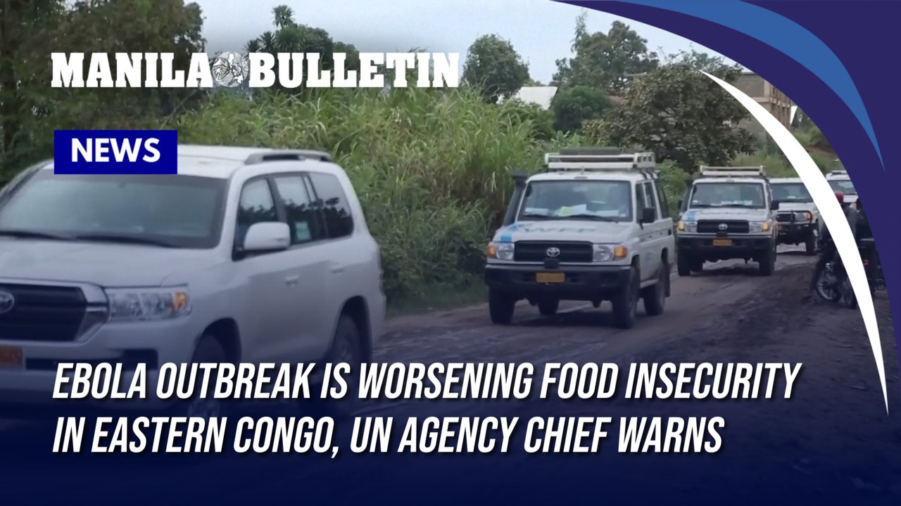 Ebola outbreak is worsening food insecurity in eastern Congo, UN agency chief warns